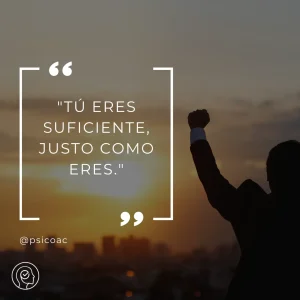 Frases de Amor Propio - Tú eres suficiente como eres